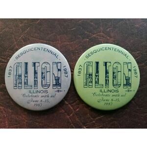 Alton IL Sesquicentennial Pinback Button 2 Vintage Pins - 1987 - 150-Year Anniv